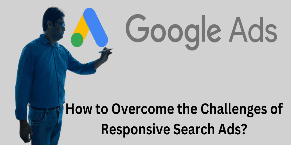 How to Overcome the Challenges of Responsive Search Ads?